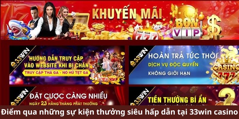 Điểm qua những sự kiện thưởng siêu hấp dẫn tại 33win casino