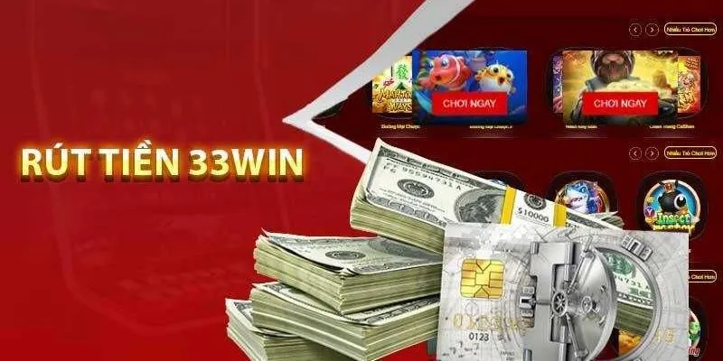 Giải đáp vài câu hỏi liên quan đến rút tiền 33WIN