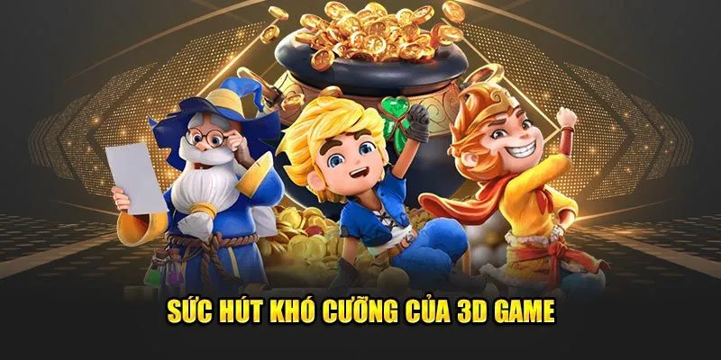 Những ưu điểm khiến sảnh cá cược 3D games thu hút người chơi