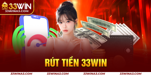 Rút Tiền 33WIN - Quy Trình Giao Dịch 3 Bước Đơn Giản