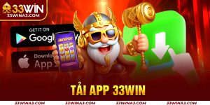 Tải App 33WIN - Trải Nghiệm Cá Cược Hiện Đại Và Tiện Lợi 